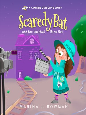 cover image of Scaredy Bat and the Haunted Movie Set